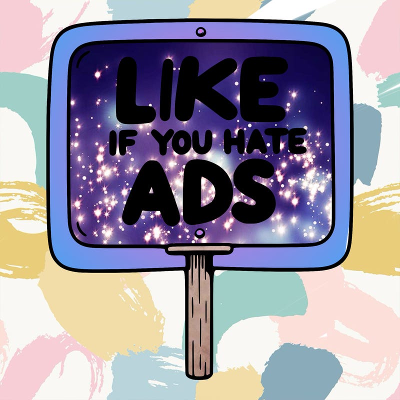 a sign that says like if you hate ads
