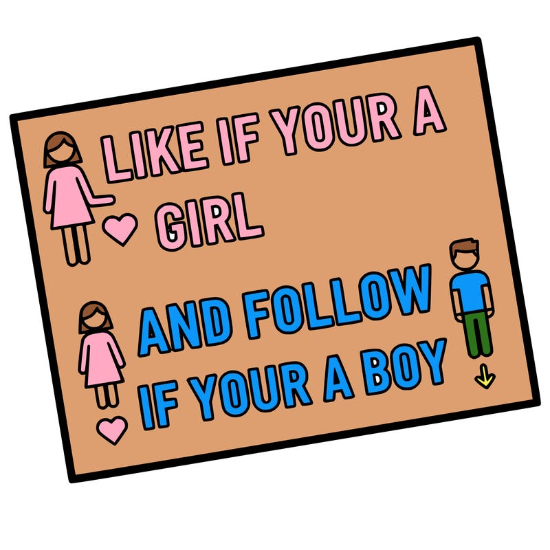 like if your a girl and follow if your a boy