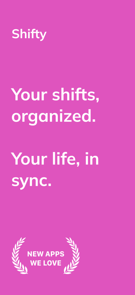 Shifts Calendar (Shifty) - Shifty app intro screen with text Your shifts organized and Your life in sync on a pink background
