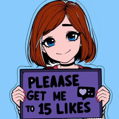 realistic girl holding up a sign that says please get me to 15 likes