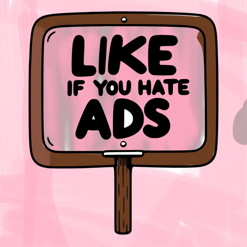 a sign that says like if you hate ads