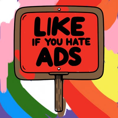 a sign that says like if you hate ads