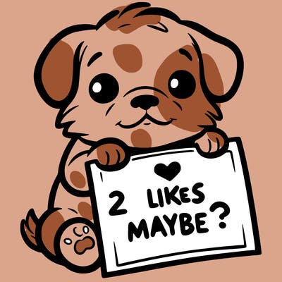 a puppy holding a sign that says 2 likes maybe?