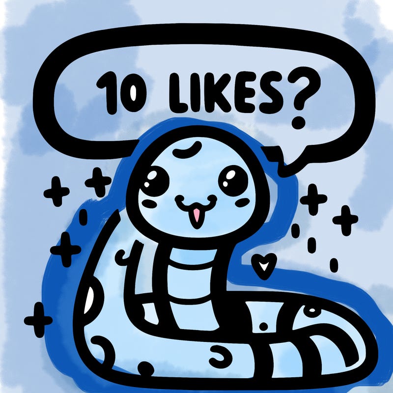 cute snake saying "10 likes?"