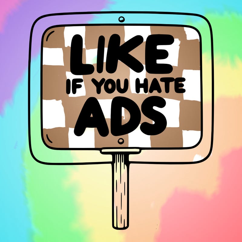 a sign that says like if you hate ads