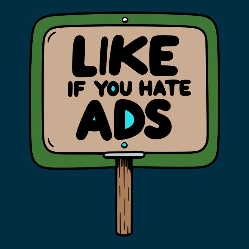 a sign that says like if you hate ads
