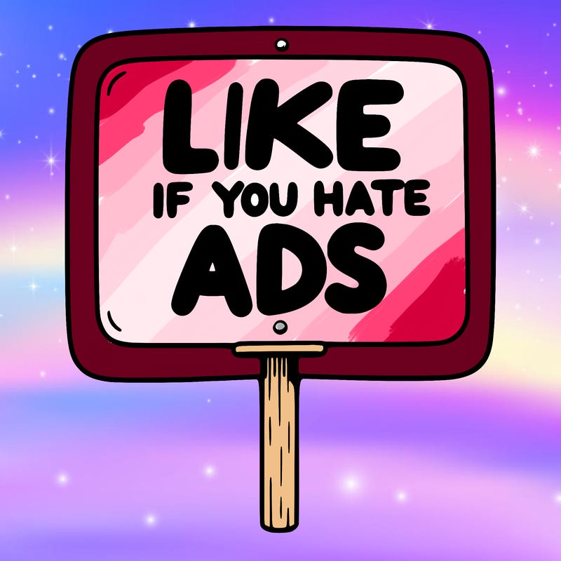 a sign that says like if you hate ads