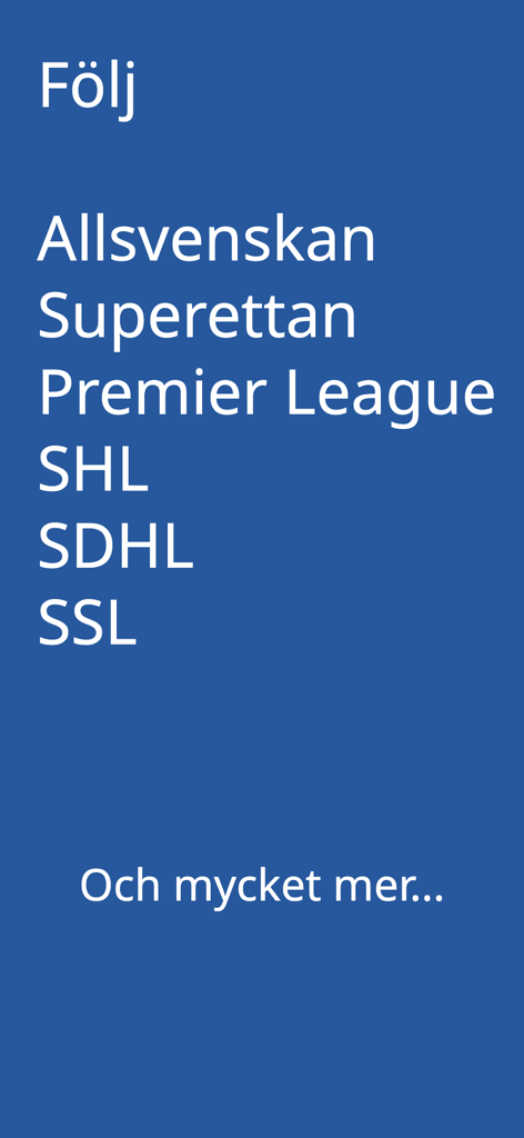 Sportfåne - Målservice - Una pantalla azul minimalista que enumera varias ligas deportivas como la SHL y la Premier League que los usuarios pueden seguir en la aplicación.