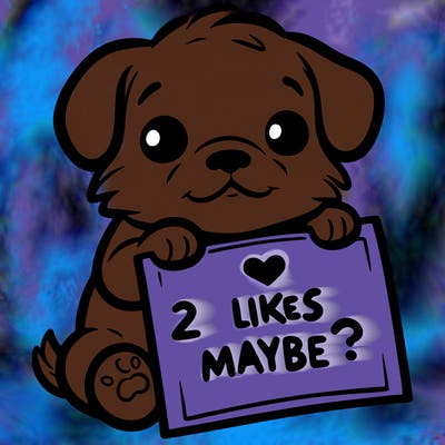 a puppy holding a sign that says 2 likes maybe?