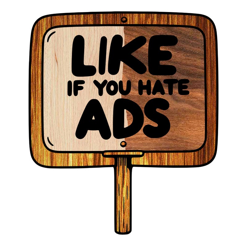 a sign that says like if you hate ads