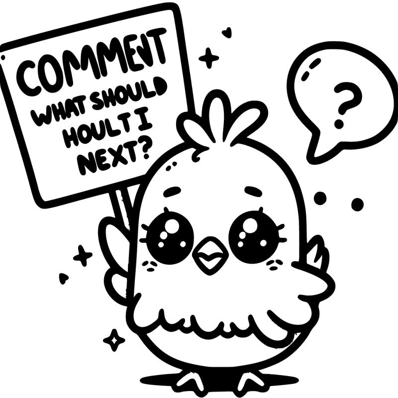 cute chick holding a sign saying comment what should i do next