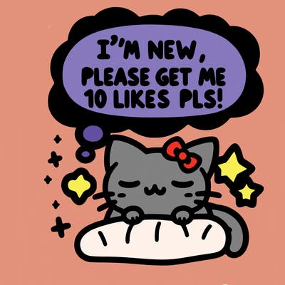 kitty taking a nap dream talking and saying "i'm new, please get me at least 10 likes pls!!"