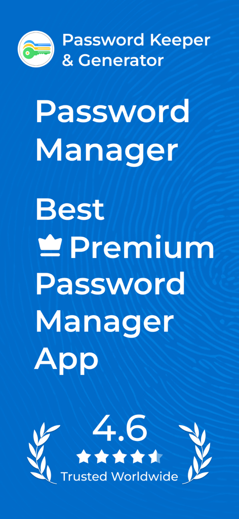 Promotional banner for the Password Manager app showing a 4.6 star rating and Trusted Worldwide message