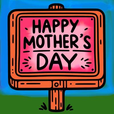 a sign that says happy mother’s day