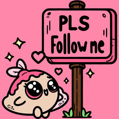 sign that says pls follow me