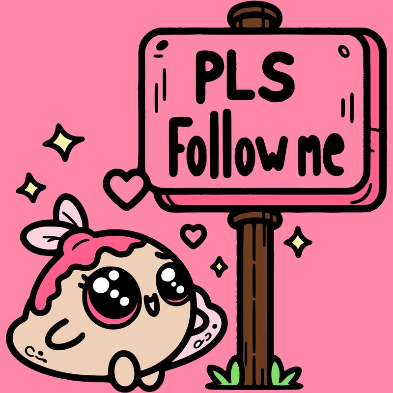 sign that says pls follow me