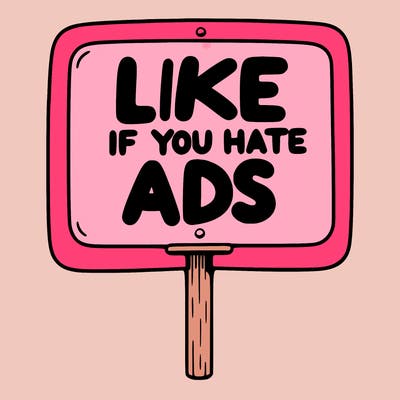a sign that says like if you hate ads