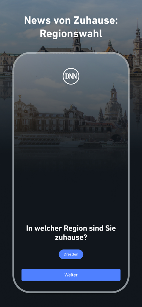 Schermata di onboarding dell'app di notizie DNN che chiede agli utenti di selezionare la propria regione d'origine con Dresda come opzione predefinita