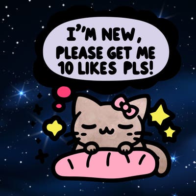 kitty taking a nap dream talking and saying "i'm new, please get me at least 10 likes pls!!"