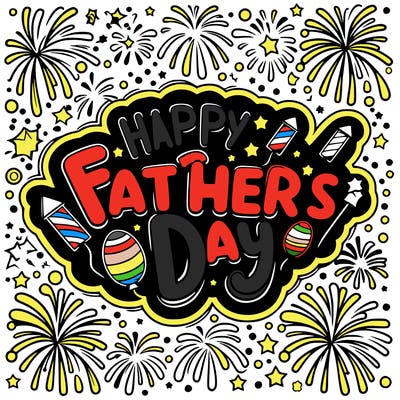 “happy father’s day” in bubble letters surrounded by fireworks