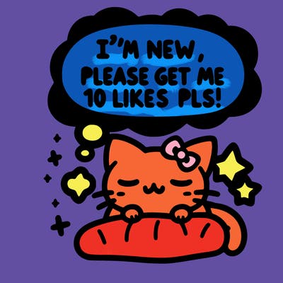 kitty taking a nap dream talking and saying "i'm new, please get me at least 10 likes pls!!"