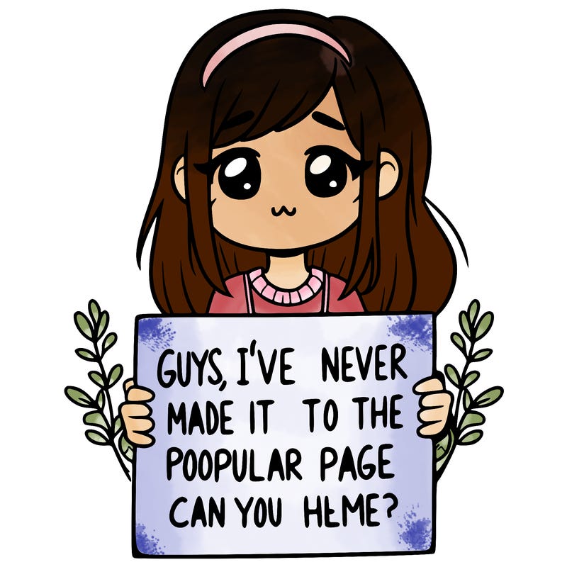a girl holding up a sign that says, guys, i’ve never made it to the popular page, can you help me?