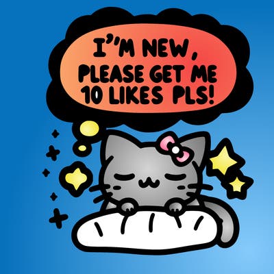 kitty taking a nap dream talking and saying "i'm new, please get me at least 10 likes pls!!"