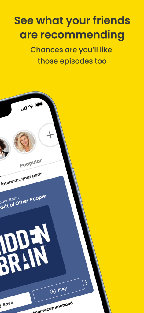 Goodpods: Podcast Player - Goodpods app screen showing friends podcast recommendations and the Hidden Brain episode