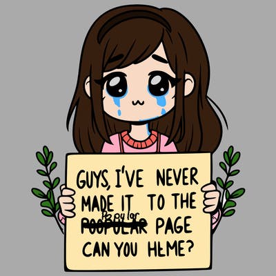a girl holding up a sign that says, guys, i’ve never made it to the popular page, can you help me?
