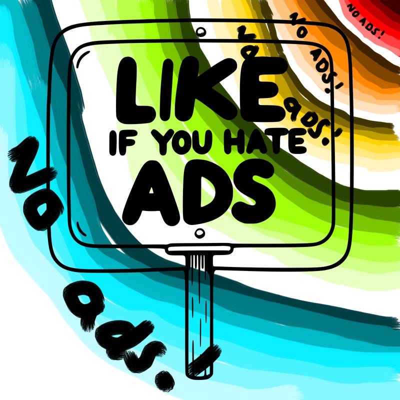 a sign that says like if you hate ads
