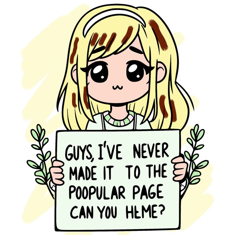 a girl holding up a sign that says, guys, i’ve never made it to the popular page, can you help me?