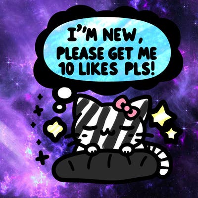 kitty taking a nap dream talking and saying "i'm new, please get me at least 10 likes pls!!"