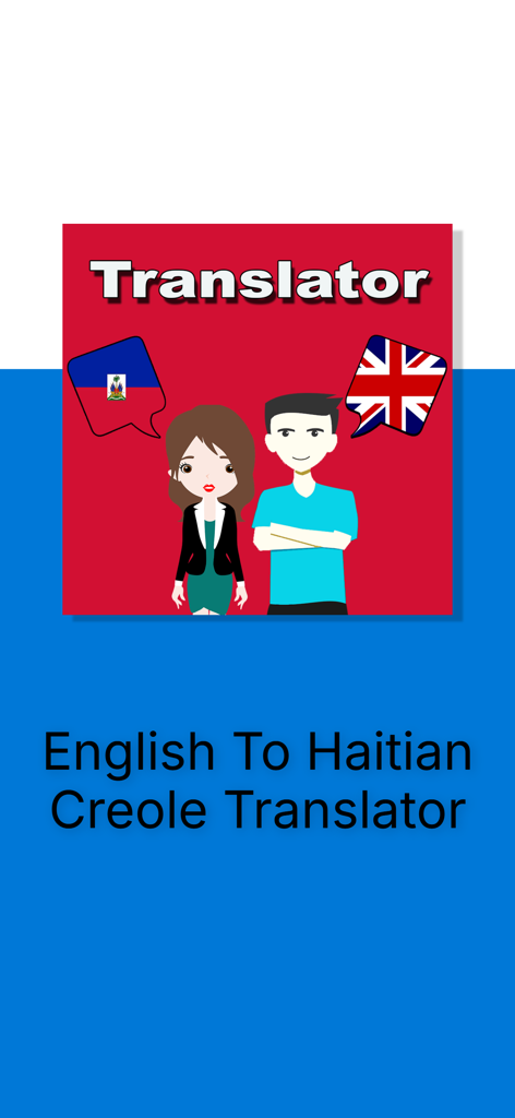 English To Haitian Creole Tran - Graphic showing two people communicating with speech bubbles featuring the Haitian and British flags for the English to Haitian Creole Translator app.