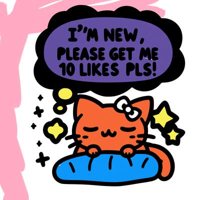 kitty taking a nap dream talking and saying "i'm new, please get me at least 10 likes pls!!"