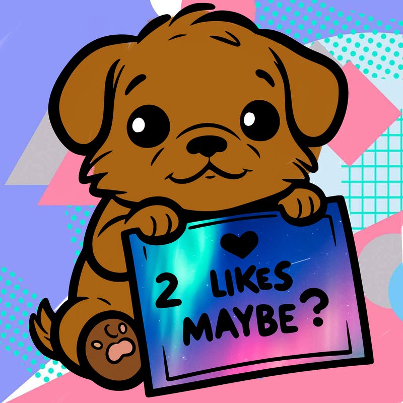 a puppy holding a sign that says 2 likes maybe?