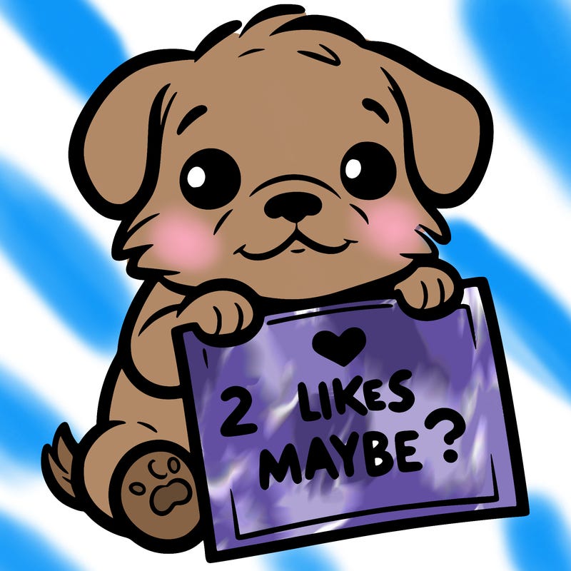 a puppy holding a sign that says 2 likes maybe?