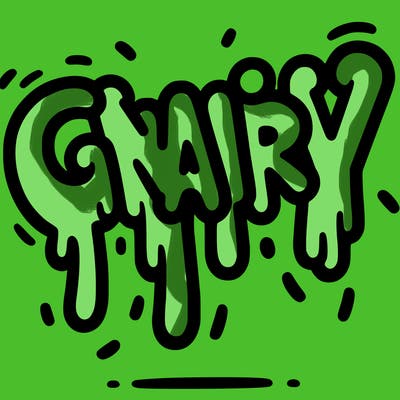 a word that has gnarly on it dripping