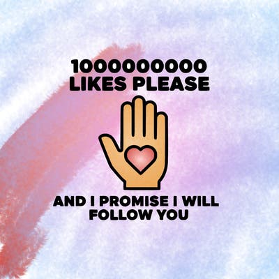 100000000000 likes please and i promise i will follow you