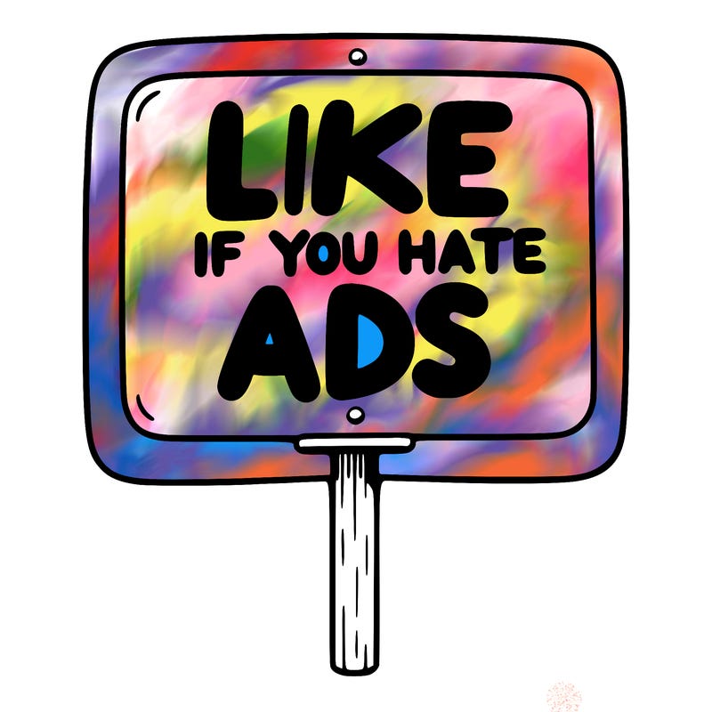 a sign that says like if you hate ads