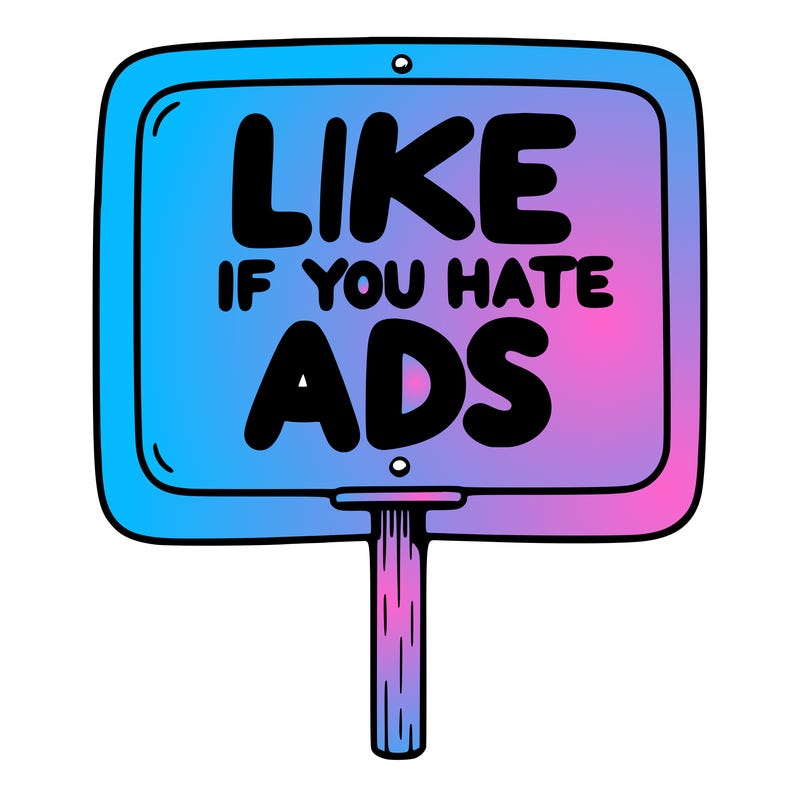a sign that says like if you hate ads