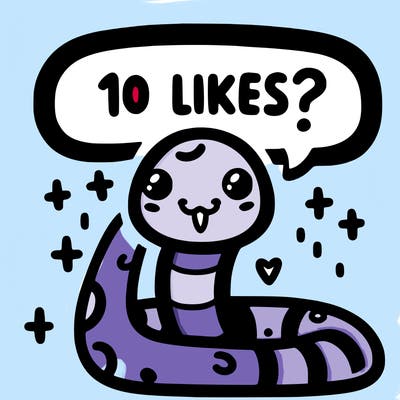 cute snake saying "10 likes?"