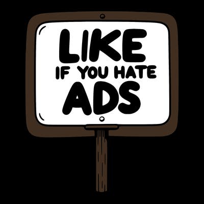 a sign that says like if you hate ads