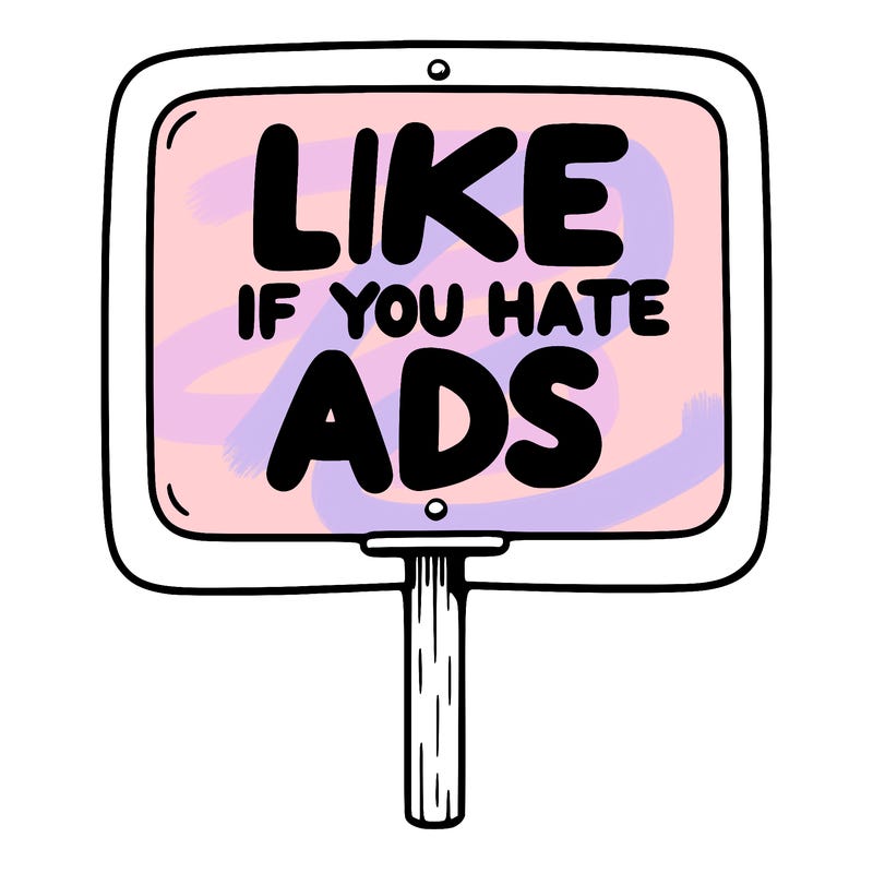 a sign that says like if you hate ads