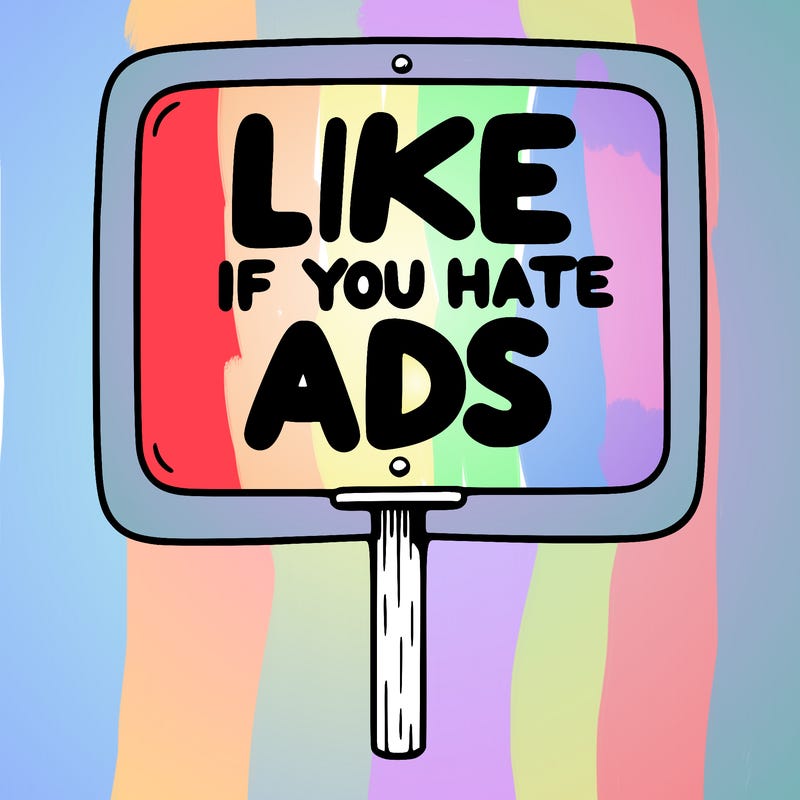 a sign that says like if you hate ads