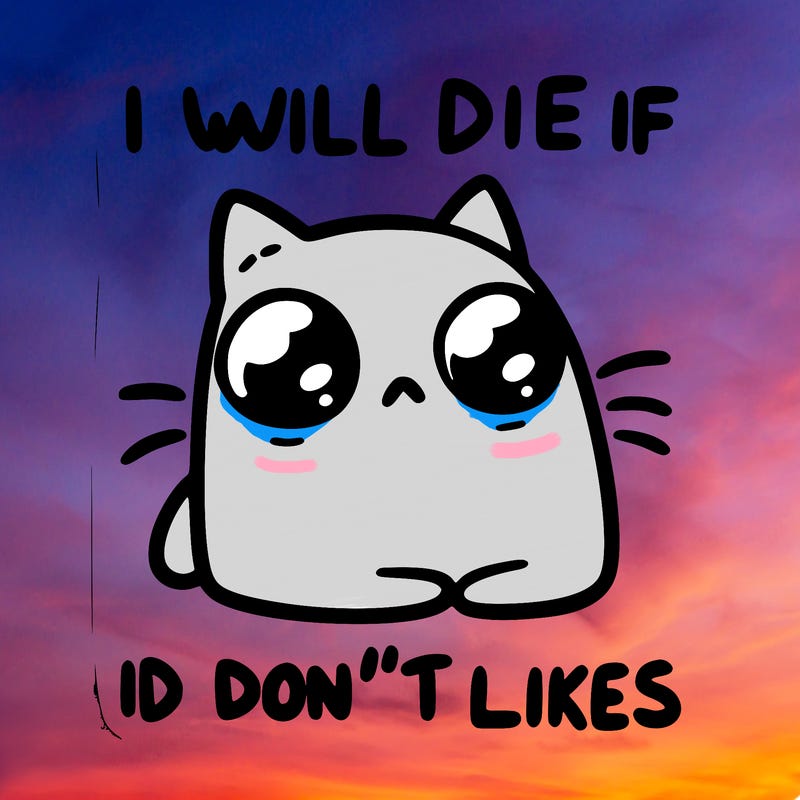 a cat that will die if we don’t get 10 likes