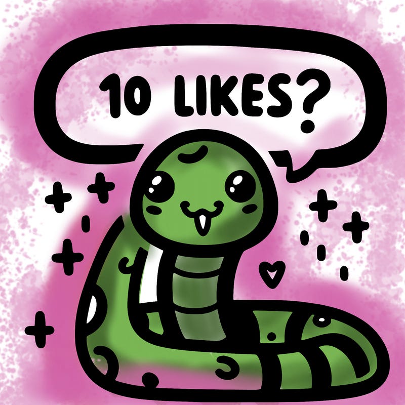 cute snake saying "10 likes?"