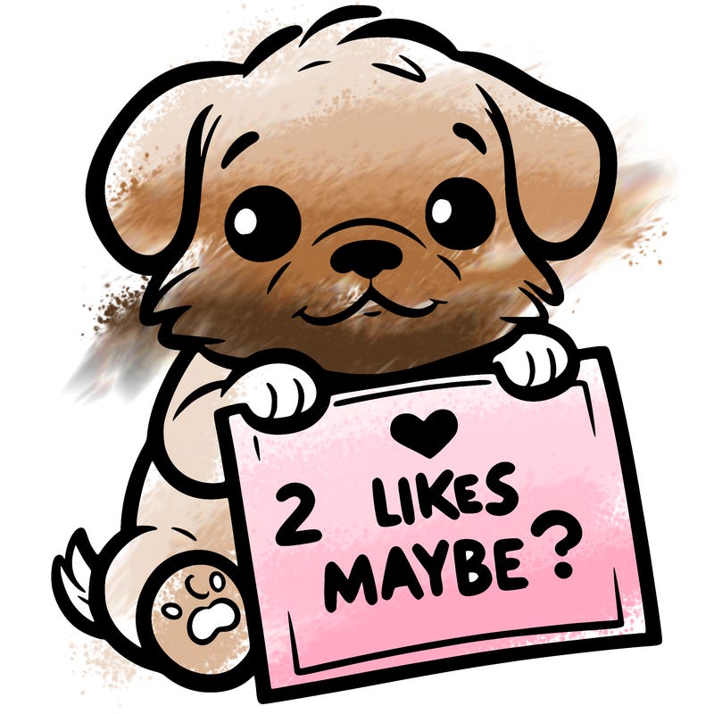 a puppy holding a sign that says 2 likes maybe?