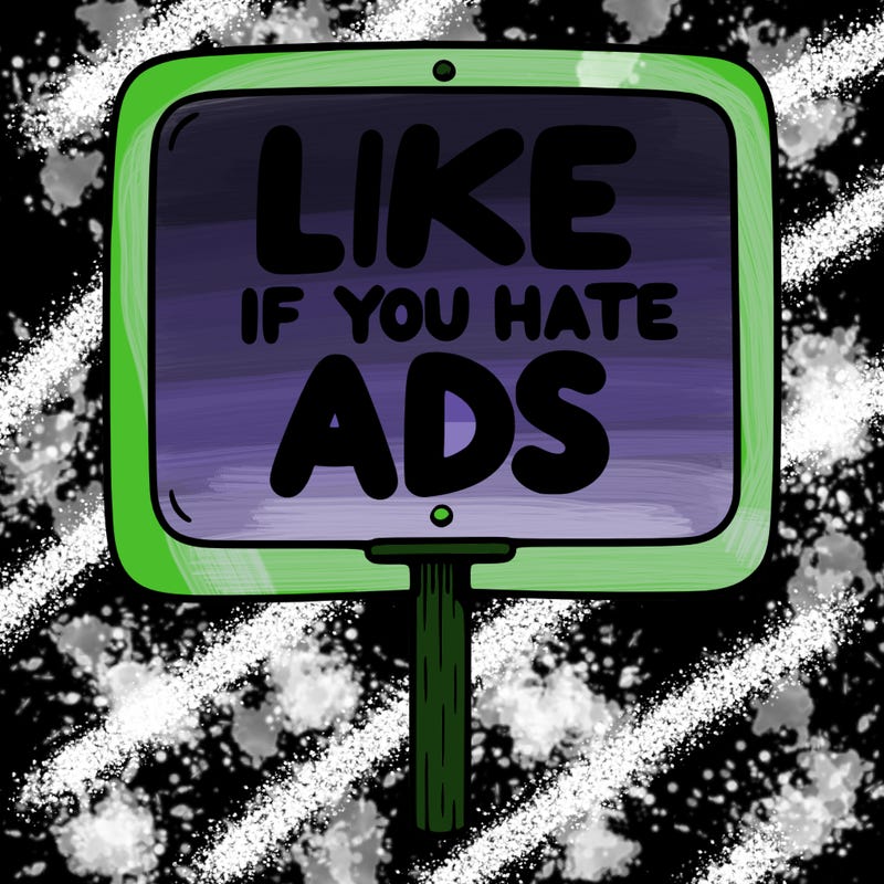 a sign that says like if you hate ads
