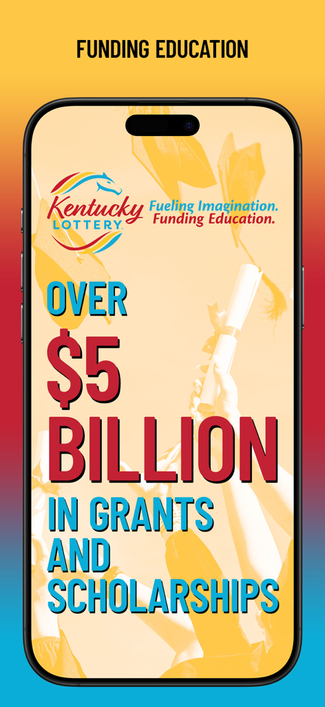Kentucky Lottery Official App - Kentucky Lottery app screen showing over 5 billion dollars provided for education grants and scholarships