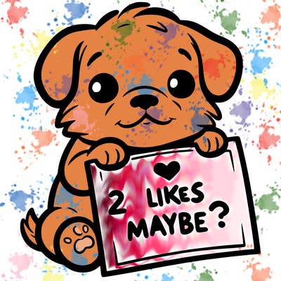 a puppy holding a sign that says 2 likes maybe?